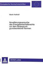 Novellierungsversuche des Energiewirtschaftsrechts vor dem Hintergrund grundrechtlicher Normen