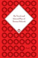 Novels and Selected Plays of Thomas Holcroft