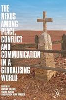 Nexus among Place, Conflict and Communication in a Globalising World