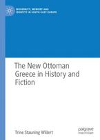 New Ottoman Greece in History and Fiction
