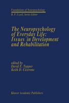 Neuropsychology of Everyday Life: Issues in Development and Rehabilitation