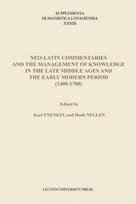 Neo-Latin Commentaries and the Management of Knowledge in the Late Middle Ages and the Early Modern Period (1400–1700)