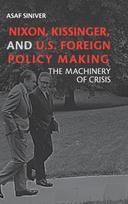 Nixon, Kissinger, and US Foreign Policy Making