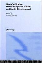 New Qualitative Methodologies in Health and Social Care Research