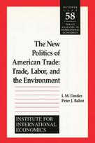 New Politics of American Trade – Trade, Labor, and the Environment