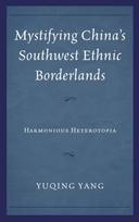 Mystifying China's Southwest Ethnic Borderlands