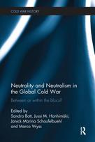 Neutrality and Neutralism in the Global Cold War