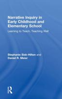 Narrative Inquiry in Early Childhood and Elementary School
