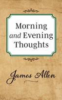 Morning and Evening Thoughts