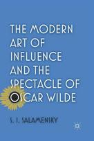 Modern Art of Influence and the Spectacle of Oscar Wilde