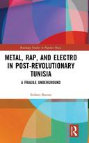 Metal, Rap, and Electro in Post-Revolutionary Tunisia
