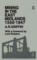 Mining in the East Midlands 1550-1947