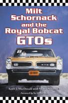 Milt Schornack and the Royal Bobcat GTOs