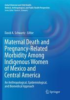 Maternal Death and Pregnancy-Related Morbidity Among Indigenous Women of Mexico and Central America