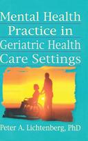 Mental Health Practice in Geriatric Health Care Settings