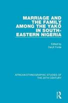 Marriage and Family Among the Yako in South-Eastern Nigeria