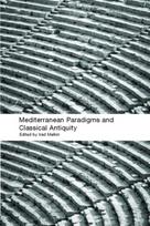 Mediterranean Paradigms and Classical Antiquity