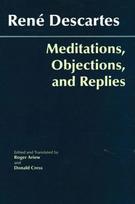 Meditations, Objections, and Replies