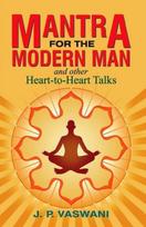 Mantra for the Modern Man & Other Heart-to-Heart Talks