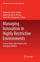 Managing Innovation in Highly Restrictive Environments