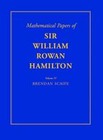 Mathematical Papers of Sir William Rowan Hamilton: Volume 4, Geometry, Analysis, Astronomy, Probability and Finite Differences, Miscellaneous
