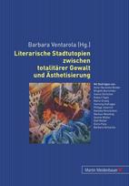 Literarische Stadtutopien Zwischen Totalitaerer Gewalt Und Aesthetisierung