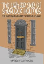 Lighter Side of Sherlock Holmes: The Sherlockian Artwork of Norman Schatell