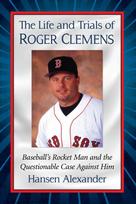 Life and Trials of Roger Clemens