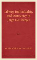 Liberty, Individuality, and Democracy in Jorge Luis Borges