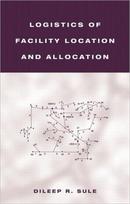 Logistics of Facility Location and Allocation