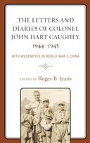 Letters and Diaries of Colonel John Hart Caughey, 1944–1945