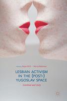 Lesbian Activism in the (Post-)Yugoslav Space