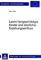 Leicht hirngeschaedigte Kinder und elterlicher Erziehungseinfluss