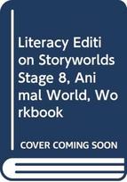 Literacy Edition Storyworlds Stage 8, Animal World, Workbook