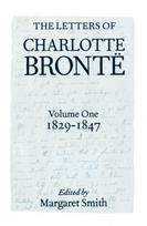 Letters of Charlotte Bronte: Volume I: 1829-1847