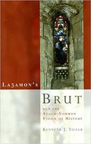 Layamon's Brut and the Anglo-Norman Vision of History