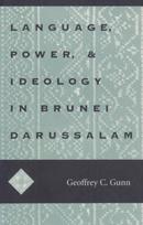 Language, Power, and Ideology in Brunei Darussalam