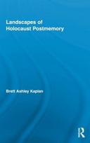 Landscapes of Holocaust Postmemory