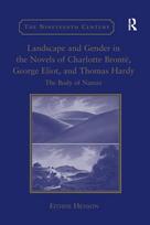 Landscape and Gender in the Novels of Charlotte Bronte, George Eliot, and Thomas Hardy