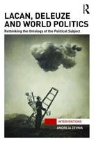 Lacan, Deleuze and World Politics
