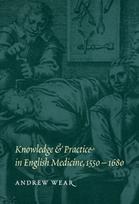 Knowledge and Practice in English Medicine, 1550–1680