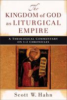 Kingdom of God as Liturgical Empire – A Theological Commentary on 1–2 Chronicles