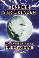 Kenneth Strickfaden, Dr. Frankenstein's Electrician