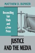 Justice and the Media - Minkštas viršelis