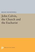 John Calvin, the Church and the Eucharist