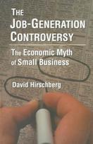 Job-Generation Controversy: The Economic Myth of Small Business