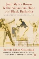 Joan Myers Brown and the Audacious Hope of the Black Ballerina