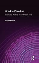 Jihad in Paradise: Islam and Politics in Southeast Asia