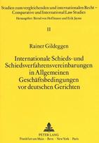 Internationale Schieds- und Schiedsverfahrensvereinbarungen in Allgemeinen Geschaeftsbedingungen vor deutschen Gerichten