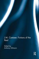 J.M. Coetzee: Fictions of the Real